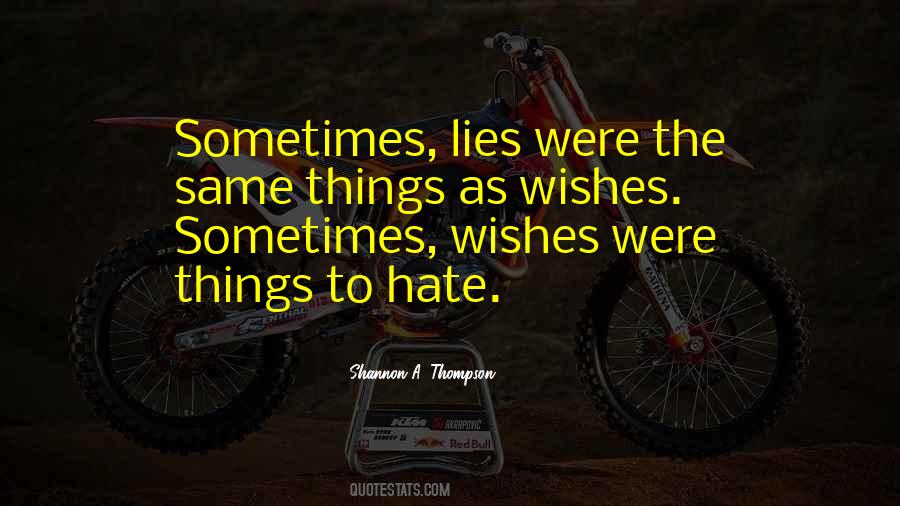 I Hate Lies Quotes #1704811