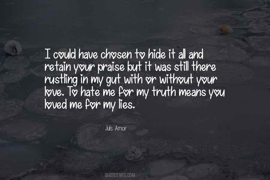 I Hate Lies Quotes #668828