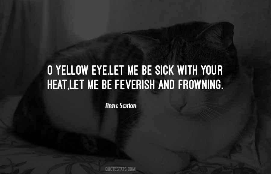 Quotes About Feverish #1808494