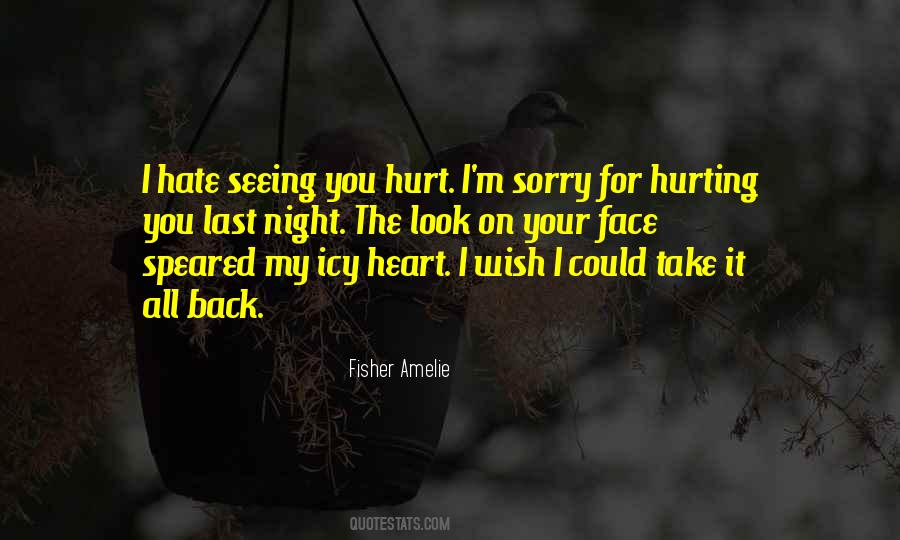 I Hate Myself For Hurting You Quotes #1799735