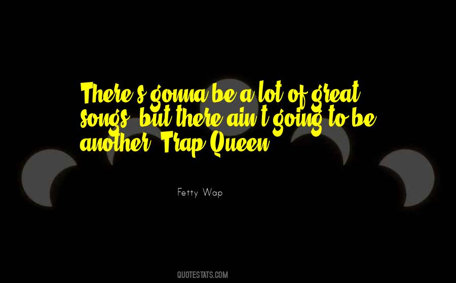 Quotes About Fetty Wap #1465785