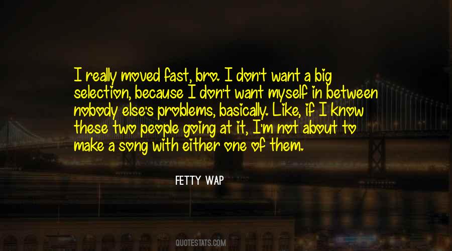 Quotes About Fetty Wap #539193