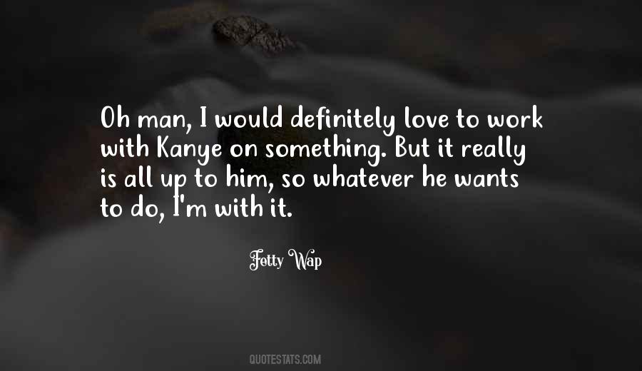 Quotes About Fetty Wap #942982