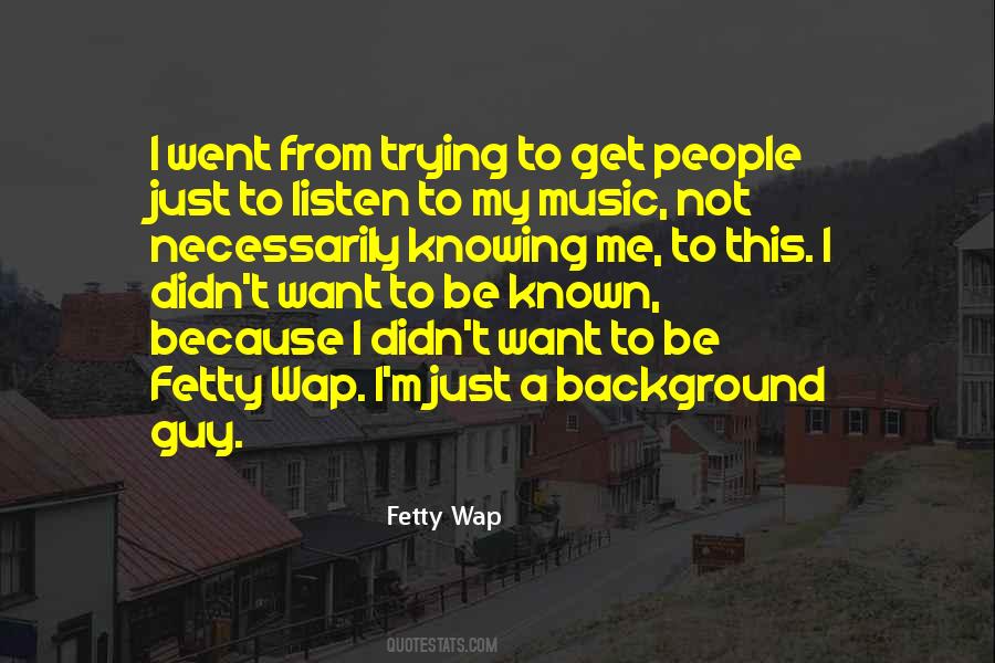 Quotes About Fetty Wap #947501