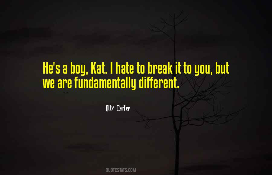 I Hate That Boy Quotes #361251