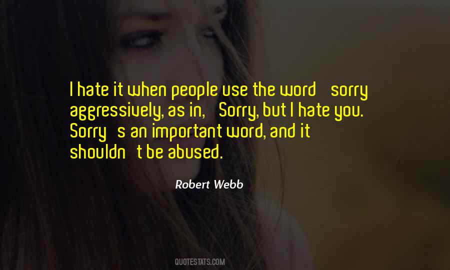 I Hate The Word Sorry Quotes #410129