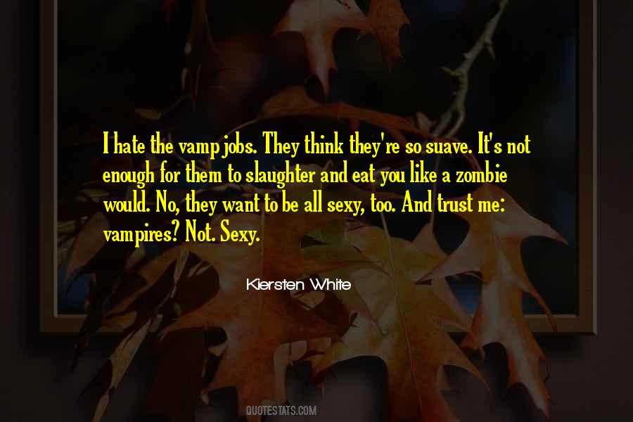 I Hate Them Quotes #30522