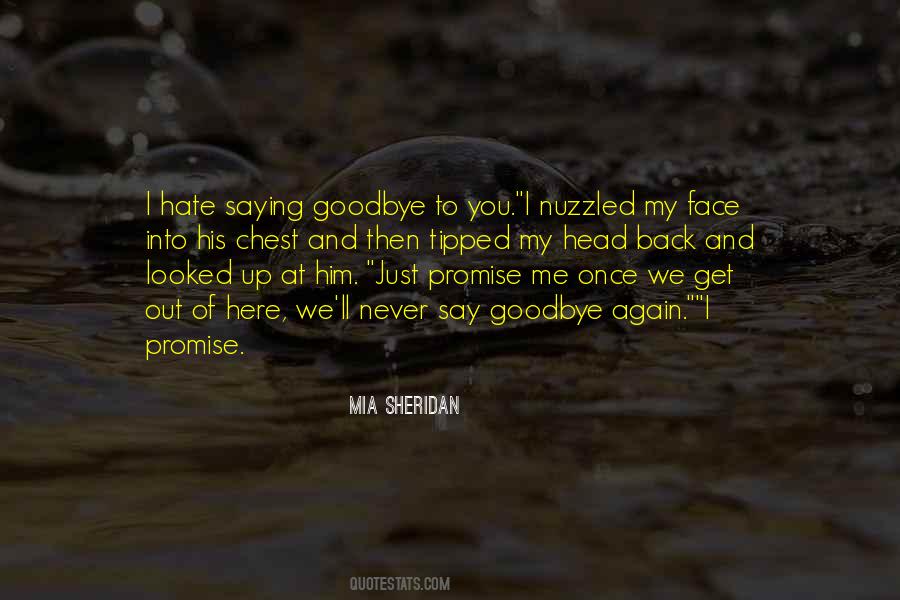I Hate To Say Goodbye Quotes #1162990