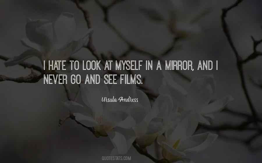 I Hate What I See In The Mirror Quotes #1856604