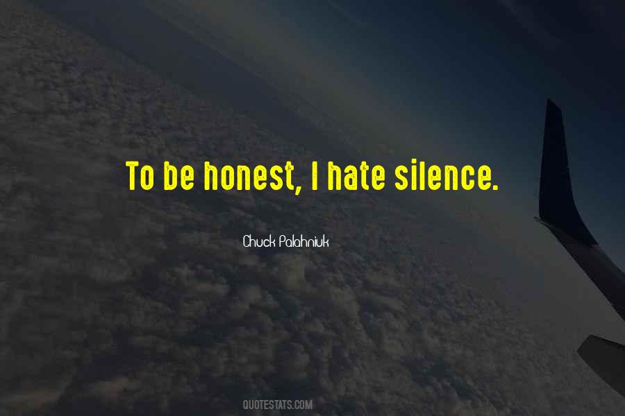 I Hate Your Silence Quotes #1847578