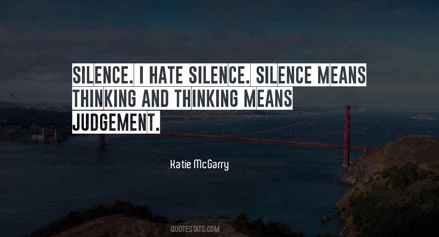 I Hate Your Silence Quotes #875981