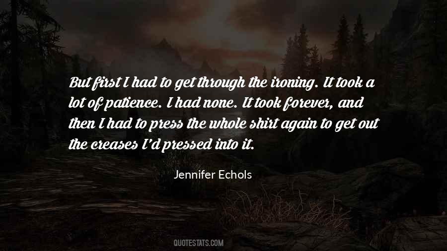 I Have A Lot Of Patience Quotes #1177540 I Have A Lot Of Patience Quotes #1177540