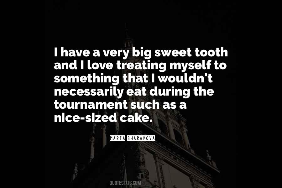 I Have A Sweet Tooth Quotes #985604