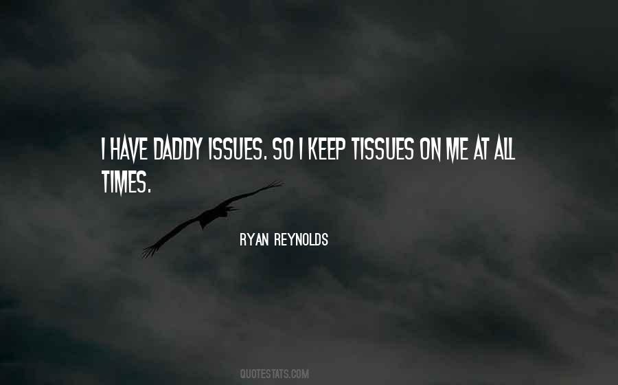 I Have Daddy Issues Quotes #1792003