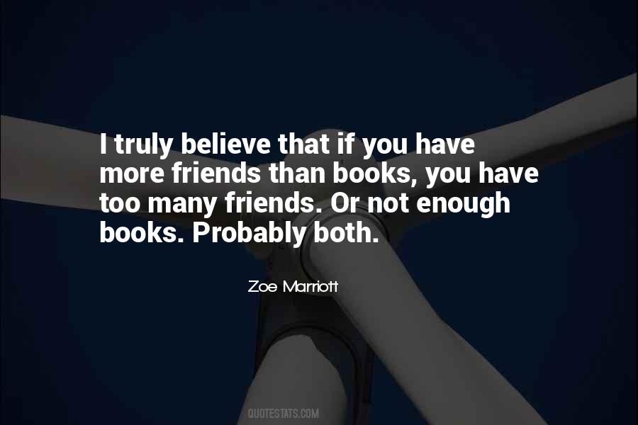 I Have Enough Friends Quotes #236726