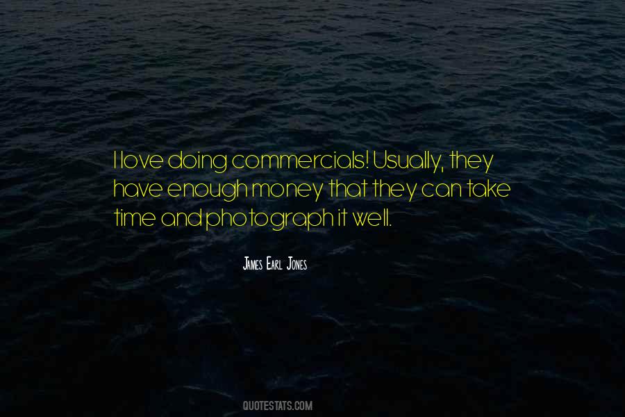 I Have Enough Money Quotes #1189098
