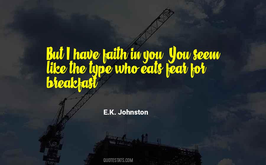 I Have Faith In You Quotes #606067