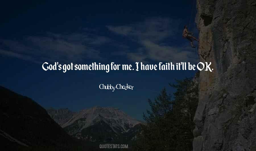 I Have Faith Quotes #1132149