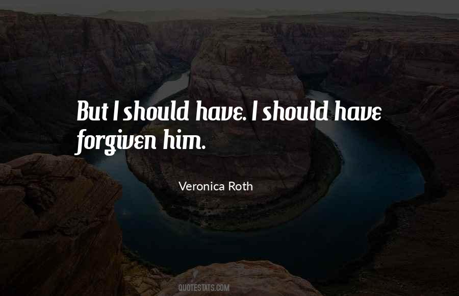 I Have Forgiven Quotes #557456