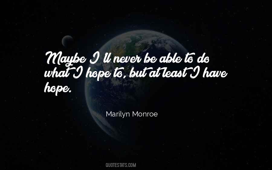 I Have Hope Quotes #671939