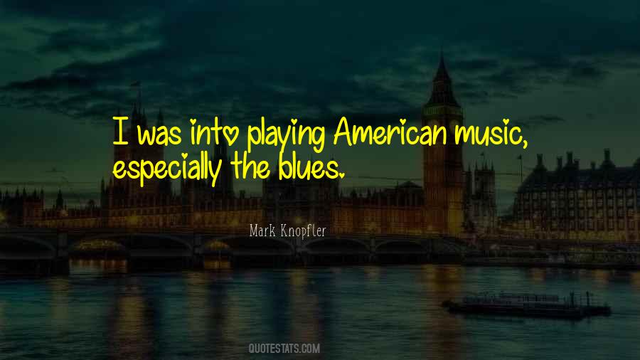 Quotes About The Blues Music #245650