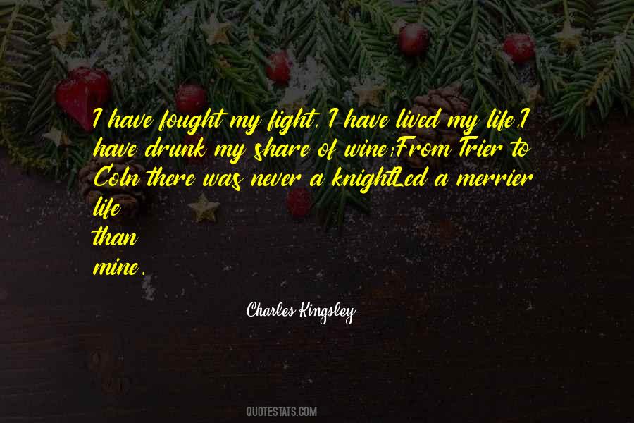 I Have Lived My Life Quotes #1357113