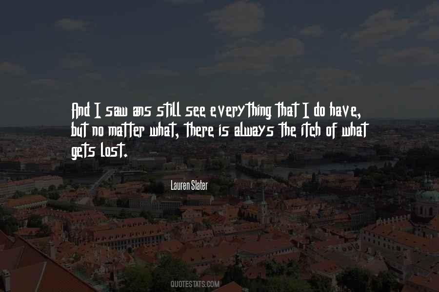 I Have Lost Everything Quotes #1252721