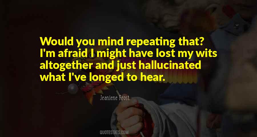 I Have Lost My Mind Quotes #1827699