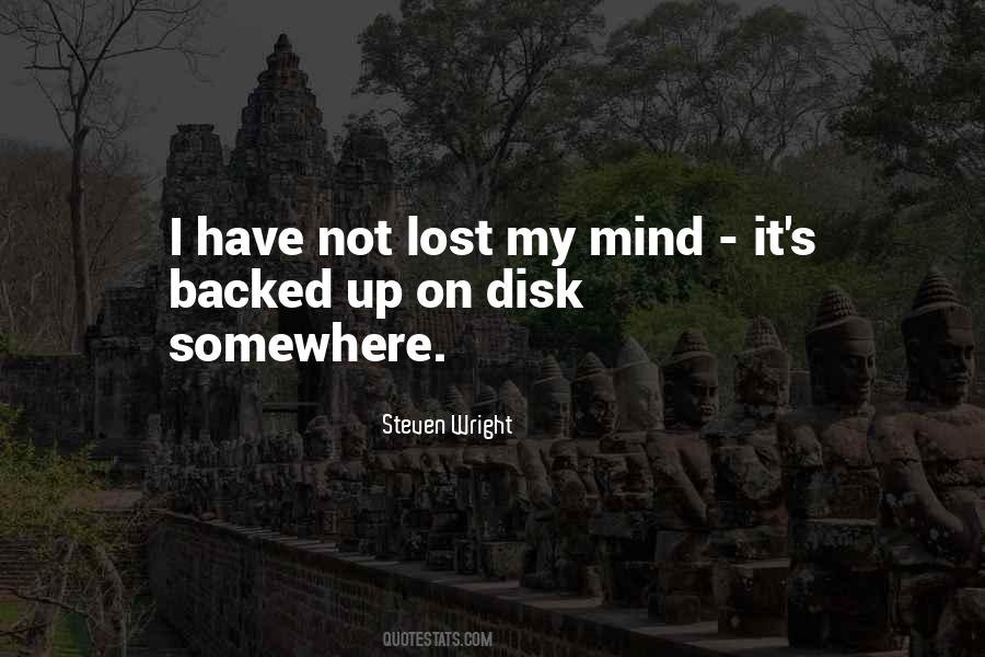 I Have Lost My Mind Quotes #520890
