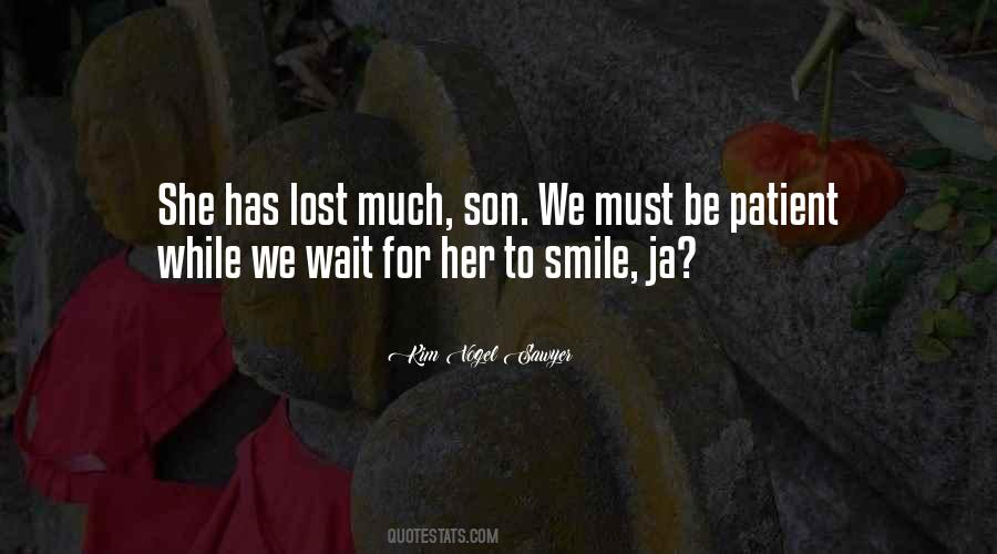 I Have Lost My Smile Quotes #1128388