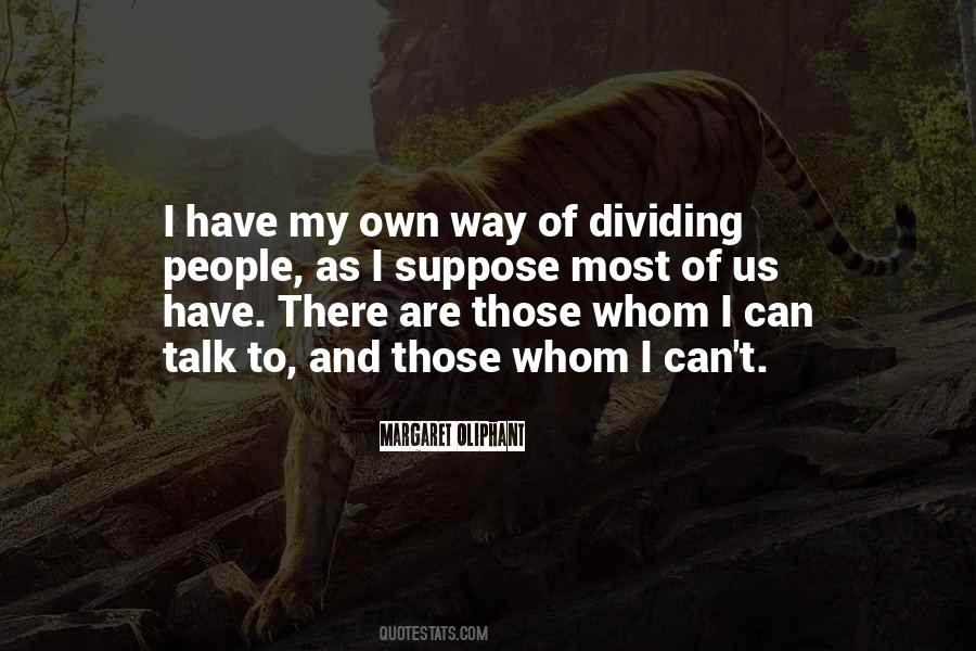 I Have My Own Way Quotes #909530