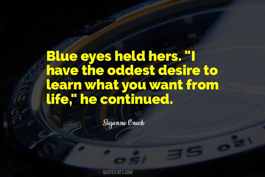 I Have No Desire To Learn Quotes #148314