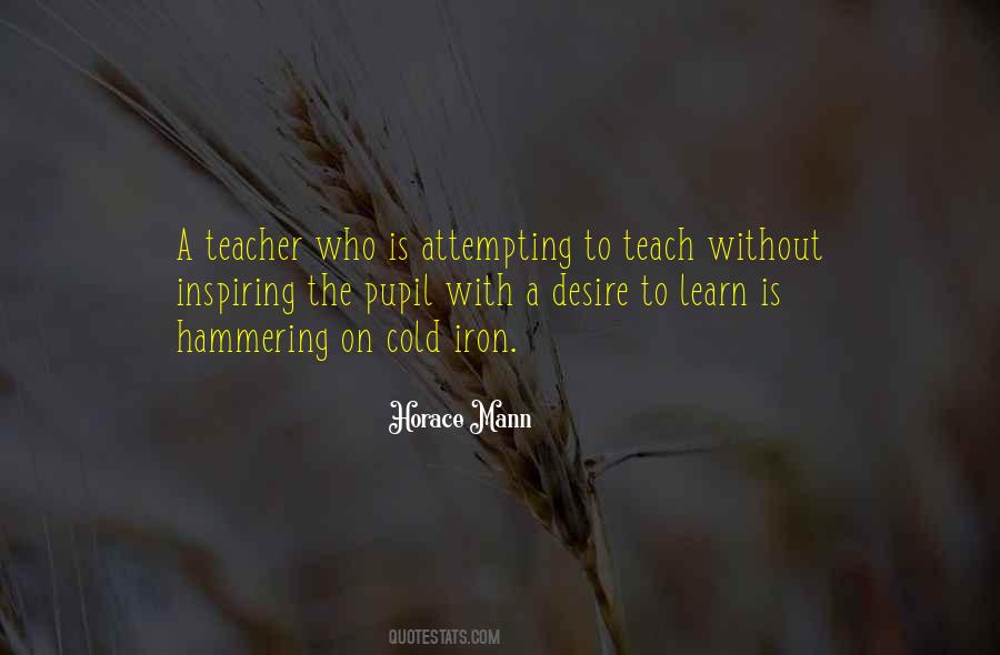 I Have No Desire To Learn Quotes #162202