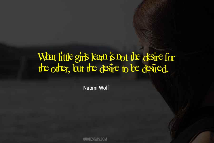 I Have No Desire To Learn Quotes #255302