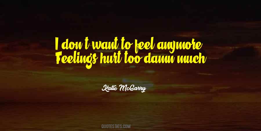I Have No Feelings Anymore Quotes #1573277