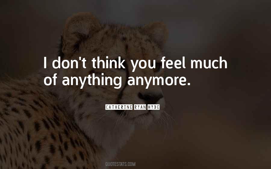 I Have No Feelings Anymore Quotes #384358