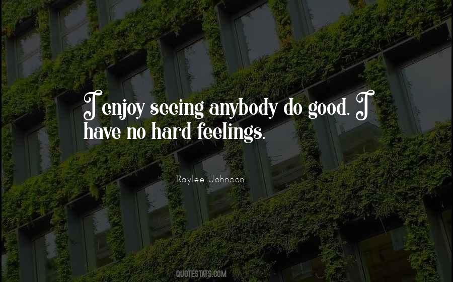 I Have No Feelings Quotes #1377437