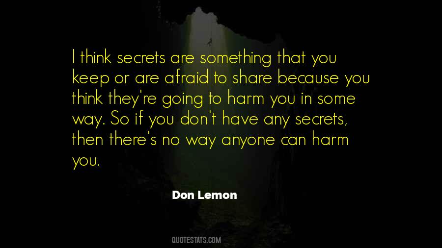 I Have No Secrets Quotes #769874
