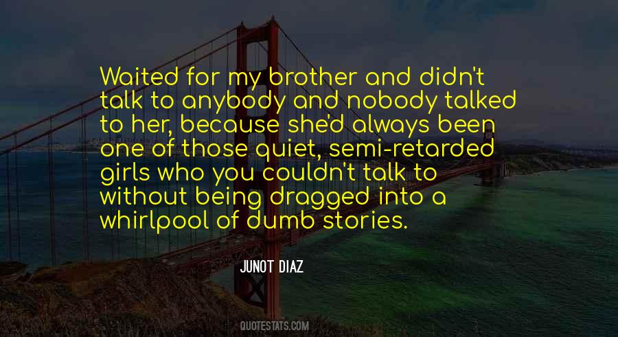 I Have Nobody To Talk To Quotes #205882