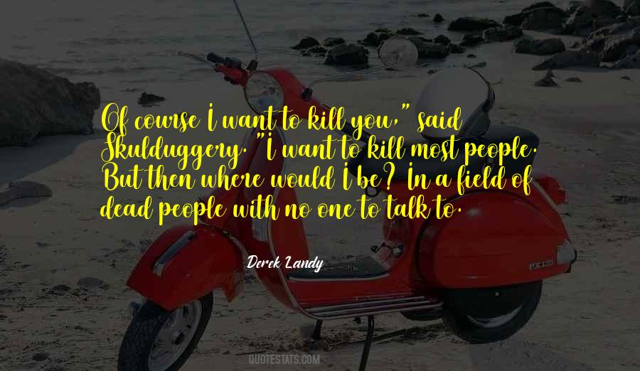 I Have Nobody To Talk To Quotes #236848