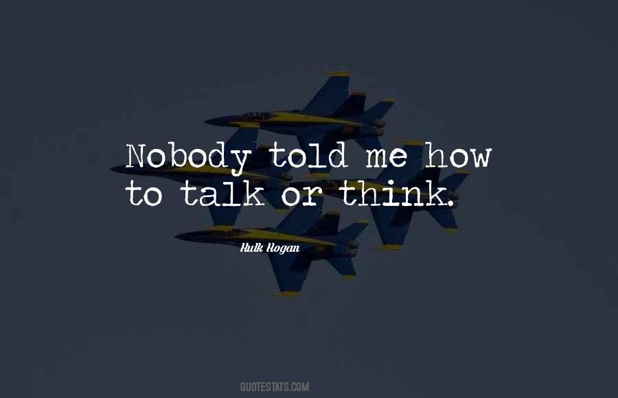 I Have Nobody To Talk To Quotes #386955