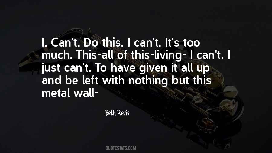 I Have Nothing Left Quotes #990537
