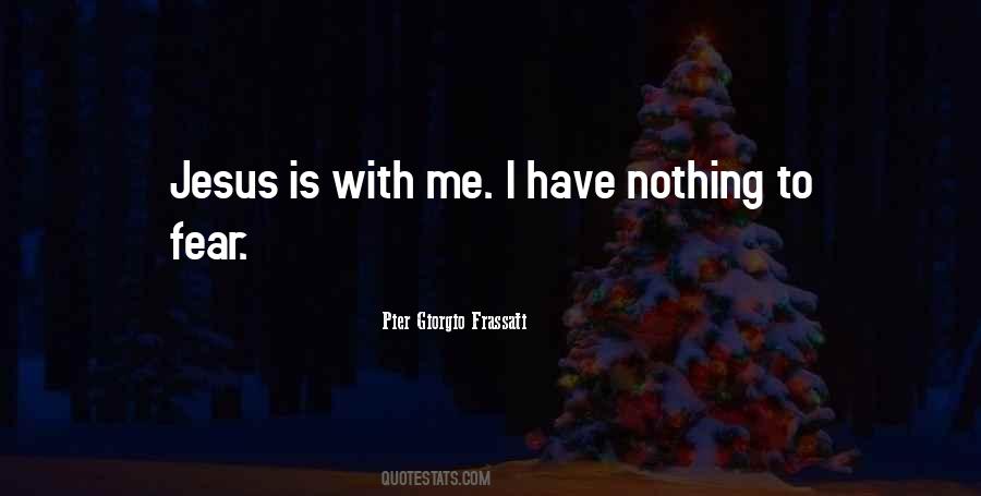 I Have Nothing To Fear Quotes #478551
