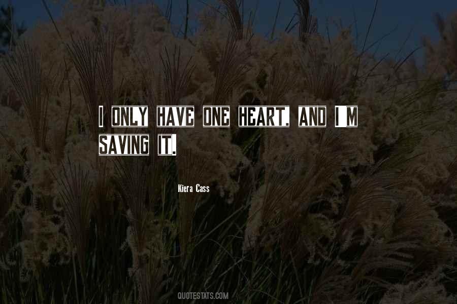 I Have Only One Heart Quotes #494509