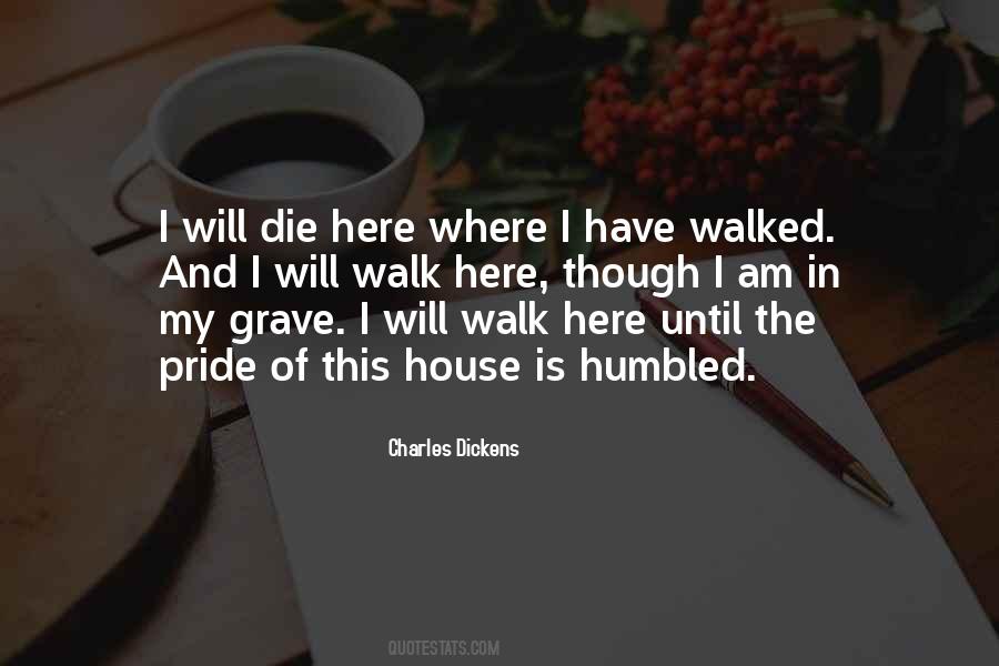 I Have Walked Quotes #1198521