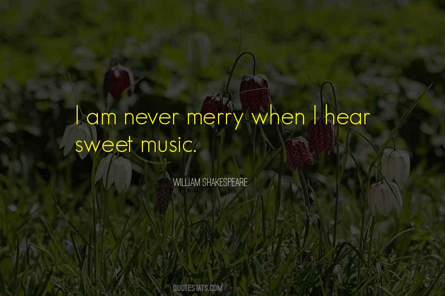 I Hear Music Quotes #147040