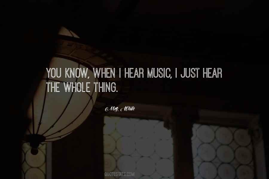 I Hear Music Quotes #471189