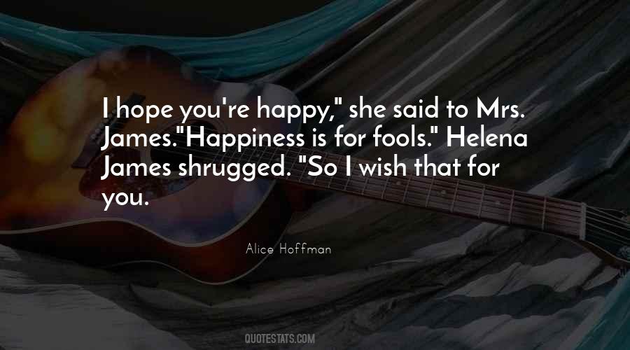 I Hope For Happiness Quotes #1385449