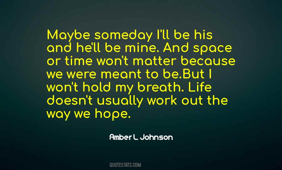 I Hope Someday Quotes #1062387