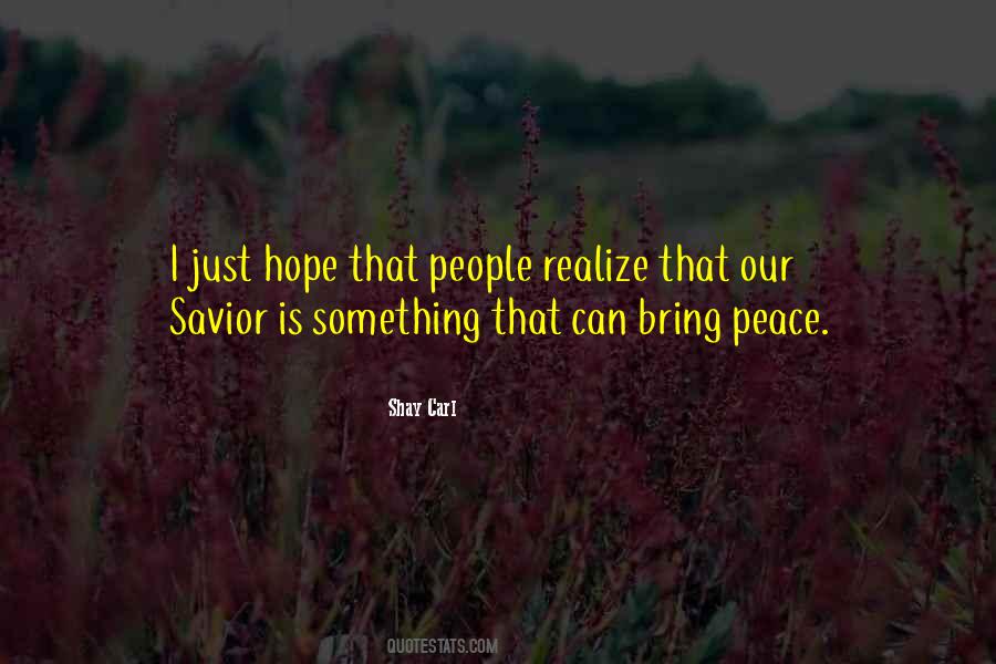 I Hope Someday You Will Realize Quotes #279880